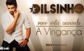 Dilsinho A Vingança 