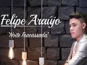 Felipe Araújo Noite Fracassada