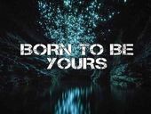 Kygo Born To Be Yours feat Imagine Dragons 