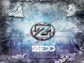 Zedd Push Play ft Miriam Bryant 